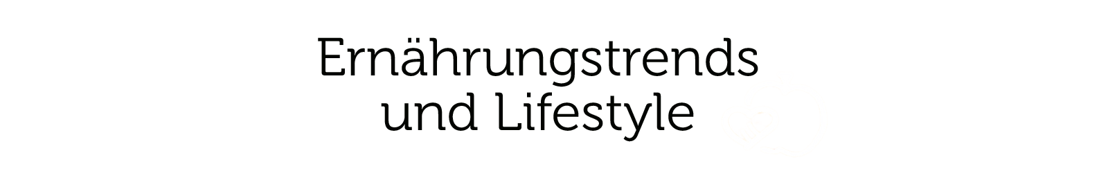 apetito_Ernaehrungswissen_Ernaehrungstrends und Lifestyle