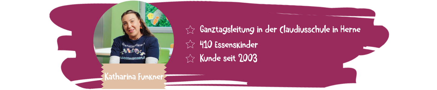 Katharina Funkner, Ganztagsleitung der Claudiusschule in Herne, 410 Essenskinder, Kunde seit 2003